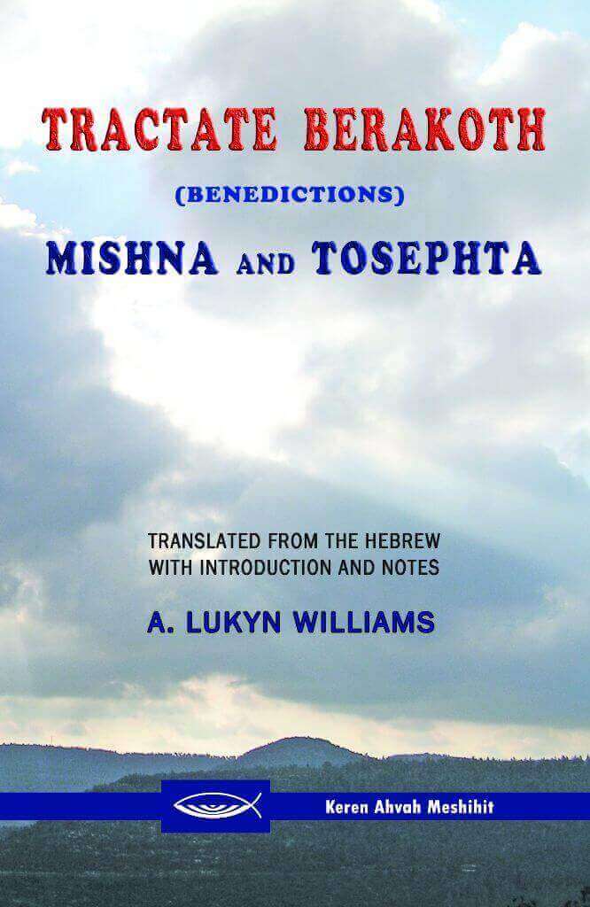 Tractate Berakoth (Benedictions) Mishna and Tosephta