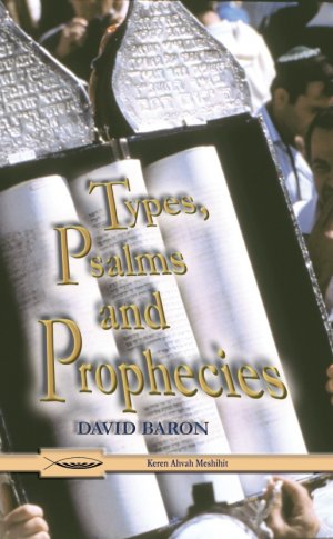 Types, Psalms and Prophecies