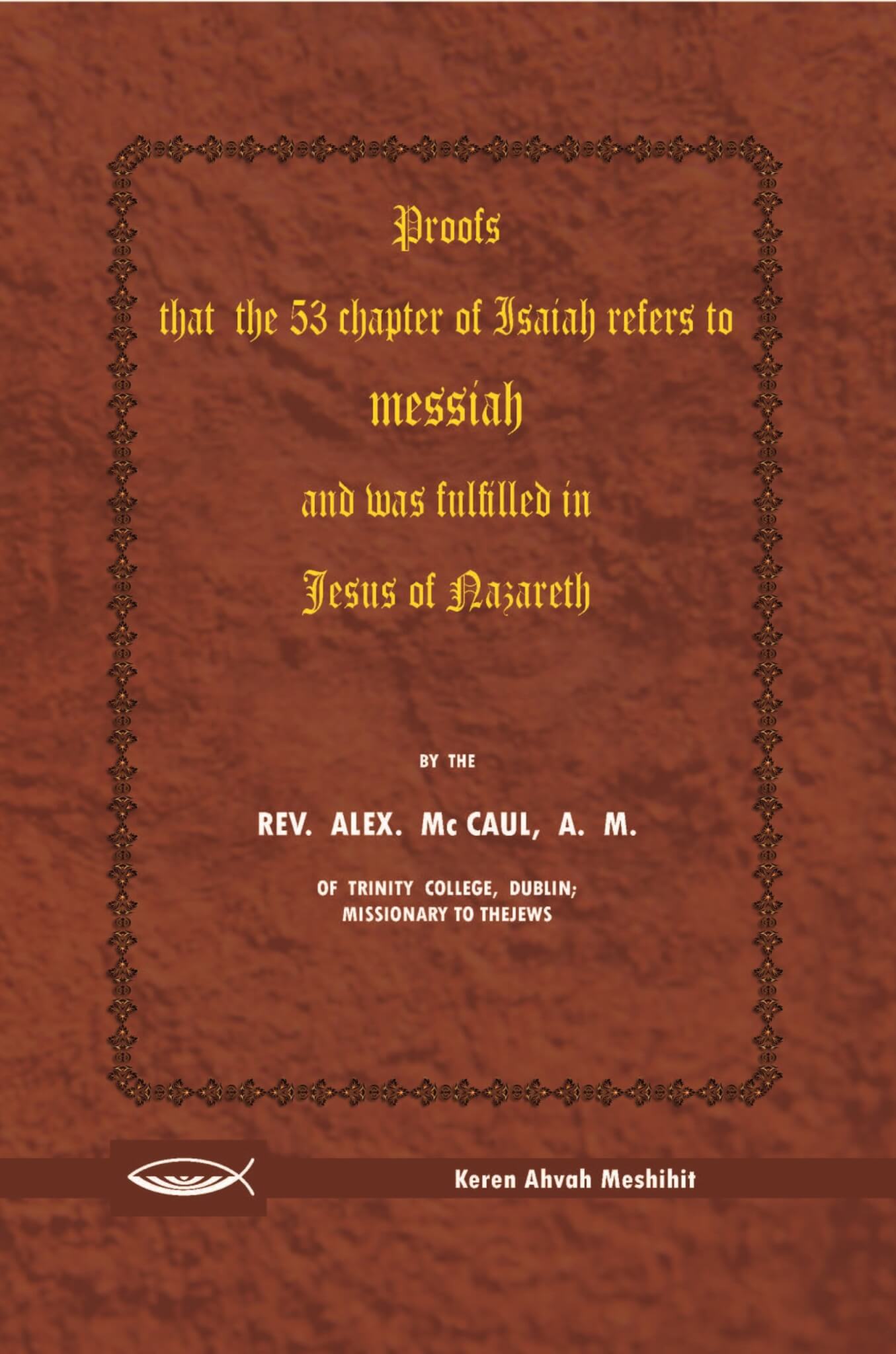 Proofs that the 53 chapter of Isaiah refers to Messiah, and was fullfilled in Jesus of Nazareth