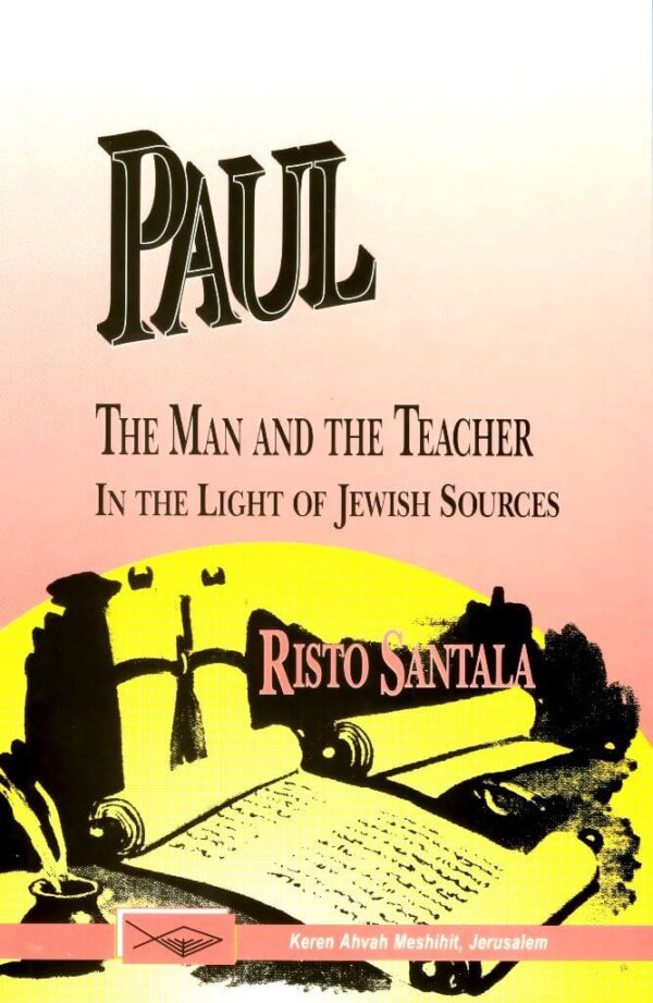 Paul, the Man and the Teacher in Light of Jewish Sources