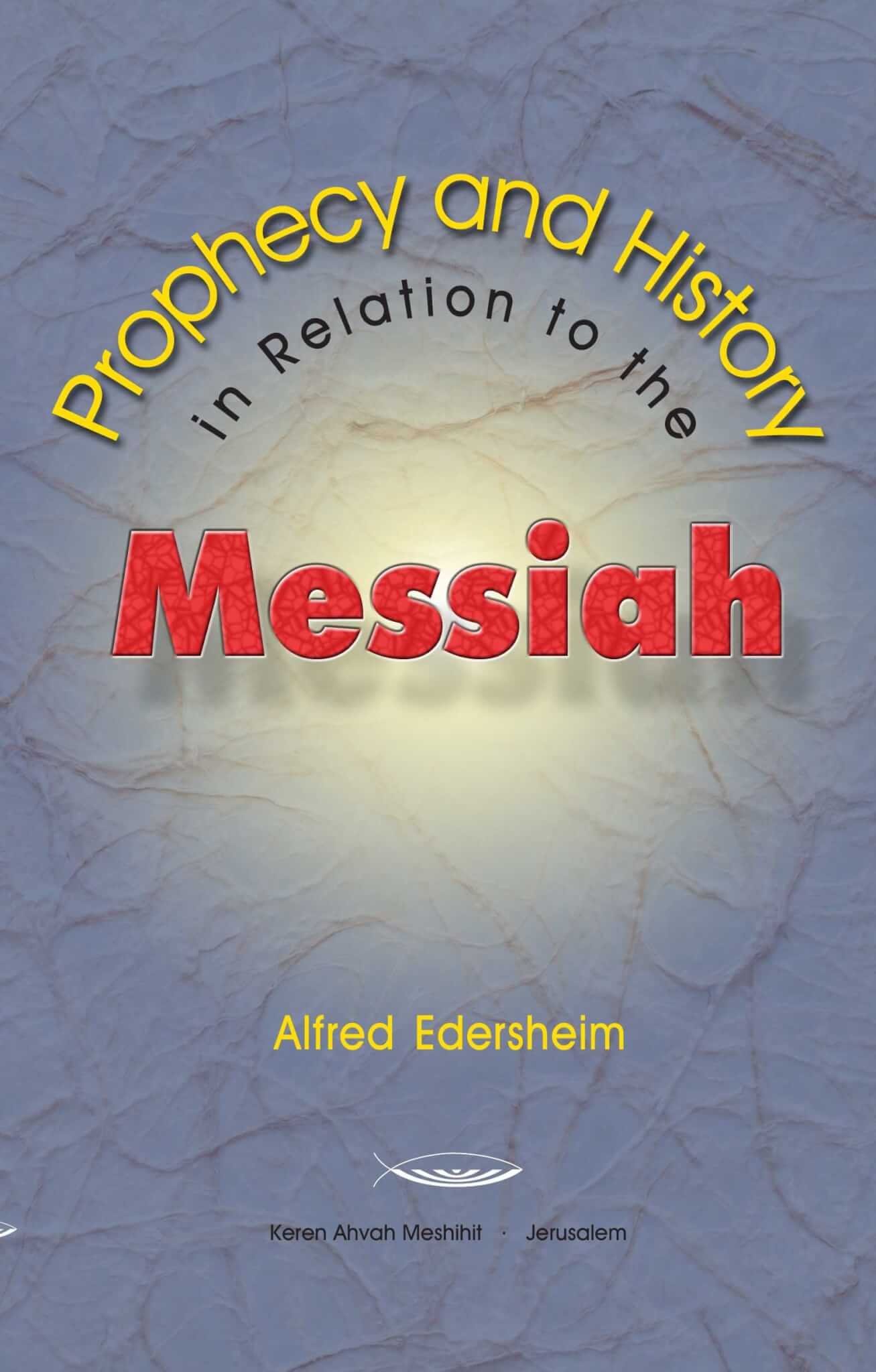 Prophecy and History in Relation to the Messiah