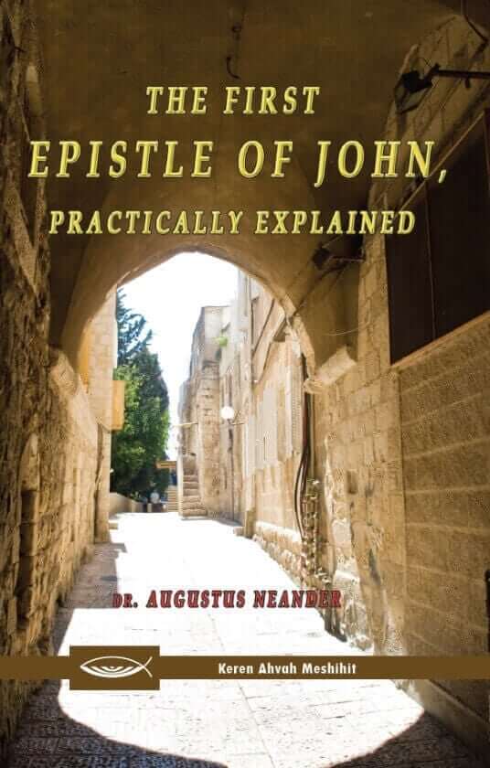 The First Epistle of John Practically Explained