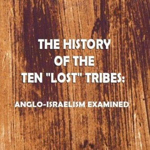 The History Of The Ten Lost Tribes