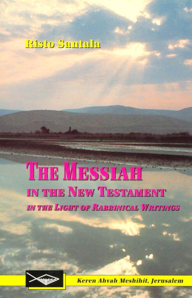 The Messiah in the New Testament in the Light of Rabbinical Writings