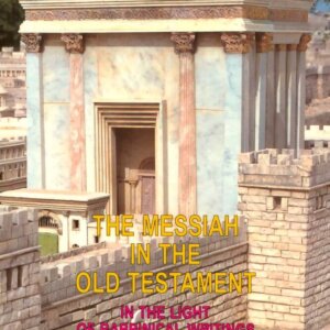 The Messiah in the Old Testament in the Light of Rabbinical Writings