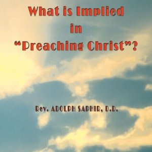 What is Implied in Preaching Christ?